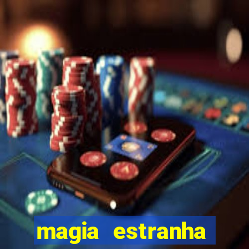 magia estranha filme completo dublado